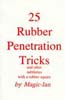 25 Rubber Penetration Tricks