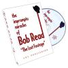 Impromptu Miracles of Bob Read - Lost Footage